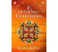 La Otra Chika/ The Other Girl: A Collection