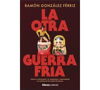 La otra Guerra Fría: Cómo el capitalismo y el comunismo convirtieron la cultura en un campo de batalla