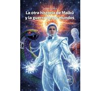 La otra historia de Malkú y la guerra de los mundos