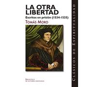 La otra libertad. Escritos en prisión (1534-1535): 39
