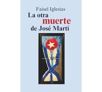 La otra muerte de José Martí