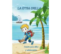 LA OTRA ORILLA: Cuento para niños y adolescentes