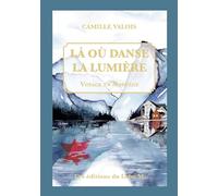 Là où danse la lumière: Voyage en Norvège