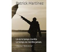 " Là où le temps s'arrête - Le temps ne s'arrête jamais "
