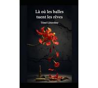 Là où les balles tuent les rêves