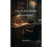 Là où les Épines Fleurissent