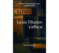 Là où l'illusion s'efface: Utiliser l'art de l'illusion pour révéler le réel