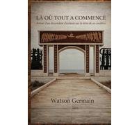 LÀ OÙ TOUT A COMMENCÉ: Retour d'un descendant d'esclaves sur la terre de ses ancêtres