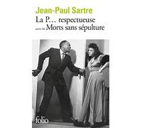 La P. respectueuse. (suivi de) Morts sans sépulture: Pièce en un acte et 2 tableaux, pièce en 2 actes et 4 tableaux