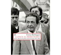 La pace al primo posto. Scritti e discorsi di politica internazio