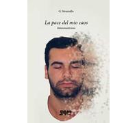 La pace del mio caos. Metaromanticismo. Nuova ediz.