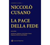 Libri Niccolò Cusano - La Pace Della Fede. Testo Latino A Fronte