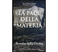 LA PACE DELLA MATERIA: Il verbo della Grotta