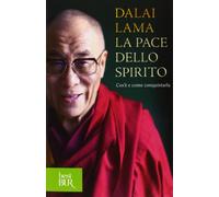 La pace dello spirito. Cos'è e come conquistarla