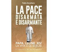 LA PACE DISARMATA E DISARMANTE. - ZAVATTARO FABIO - Il Pozzo di Giacobbe