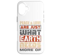 La pace e l'amore sono proprio ciò di cui la Terra ha bisogno di più - Custodia per iPhone 16 Plus