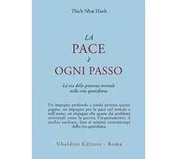 La pace è ogni passo. La via della presenza mentale nella vita quotidiana