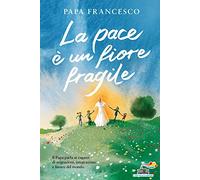 La pace è un fiore fragile