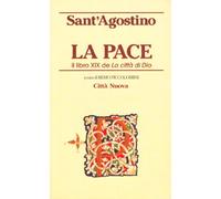 La pace. Il libro XIX de «La città di Dio»