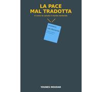LA PACE MAL TRADOTTA: O come ho salvato il mondo mentendo