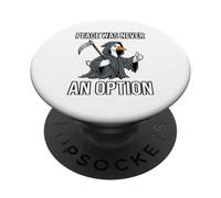 La pace non è mai stata un"opzione Meme divertente dell'oca del mietitore triste PopSockets PopGrip Adesivo