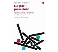 Libri Said Edward W. - La Pace Possibile. Riflessioni, Critiche E Prospettive Su