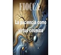 La paciencia como virtud cósmica