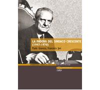 La Padova del sindaco Crescente (1947-1970) - Giaretta Paolo, Jori Francesco