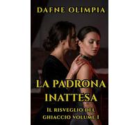 LA PADRONA INATTESA: UN DARK ROMANCE DI SOTTOMISSIONE LEZDOM TRA AMICHE