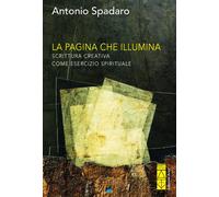 La pagina che illumina. Scrittura creativa come esercizio spiritu