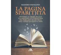 La pagina spar(t)ita ovvero 15 modi in cui la grande letteratura ha parlato di musica dal Cinquecento a noi