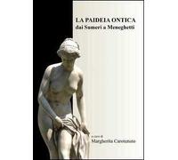 La paideia ontica. Dai sumeri a Meneghetti