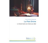 La Paix Divine: Le Chemin Soufi vers l'Unité avec Allah