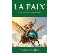 LA PAIX: Traduction du grec et mise en scène de Pascal THIERCY