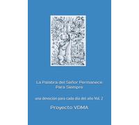 La Palabra del Señor Permanece Para Siempre: una devoción para cada día del año Vol. 2