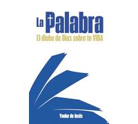 La Palabra: El dicho de Dios sobre tu Vida