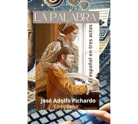 La palabra: El español en tres actos