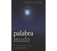 La palabra muda: El cuello de botella del alma: 3