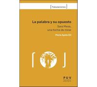 La palabra y su opuesto: Sara Mesa, una forma de mirar: 2