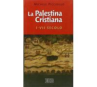 La Palestina cristiana I-VII secolo