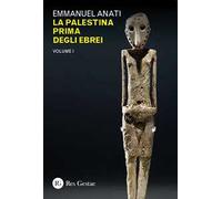 La Palestina prima degli ebrei. Vol. 1