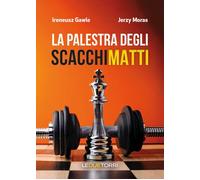 Libri Gawle Ireneusz / Moras Jerzy - La Palestra Degli Scacchi Matti