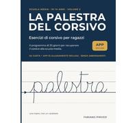 La Palestra del Corsivo - Esercizi di corsivo per ragazzi: Il programma di 30 giorni per recuperare il corsivo alla scuola media. Su carta + app di allenamento inclusa, senza abbonamenti