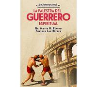 LA PALESTRA DEL GUERRERO ESPIRITUAL.