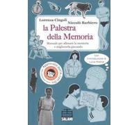 La palestra della memoria. Manuale per allenare la memoria e migliorarla giocando