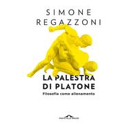 La palestra di Platone. Filosofia come allenamento [Paperback] [Sep 24, 2020] Re