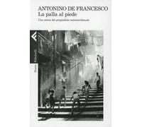La palla al piede. Una storia del pregiudizio antimeridionale