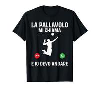 La Pallavolo Mi Chiama E Io Devo Andare Maglietta