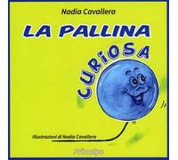La pallina curiosa. Ediz. illustrata