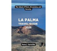 La Palma Travel Guide 2025: The Island of Stars, Mountains, and Serenity